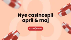 Nye casinospil april og maj 2025