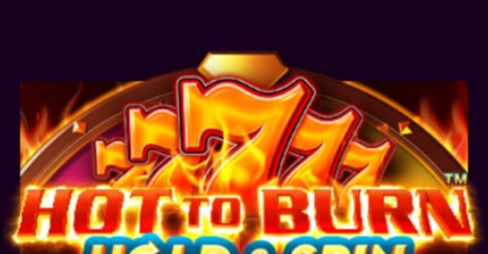 Hot To Burn Hold Spin Gameplay Thumbnail