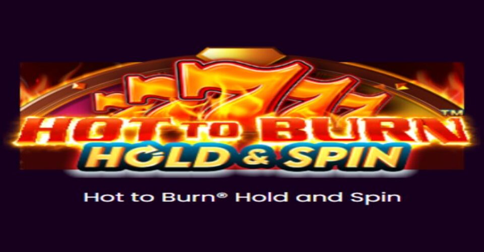 Hot To Burn Hold Spin Gameplay Thumbnail